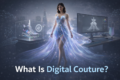 What Is Digital Couture? Your Complete Guide to the Rise of Virtual Fashion